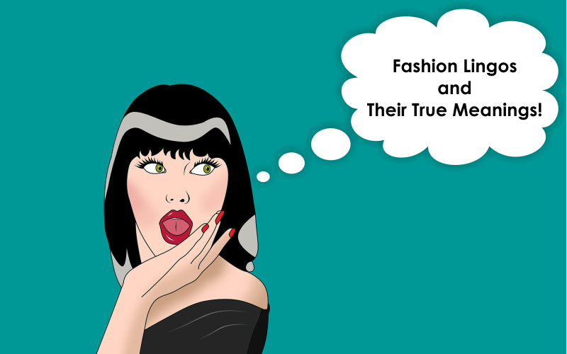 Fashion Lingos and Their True Meanings! - Maggcom
